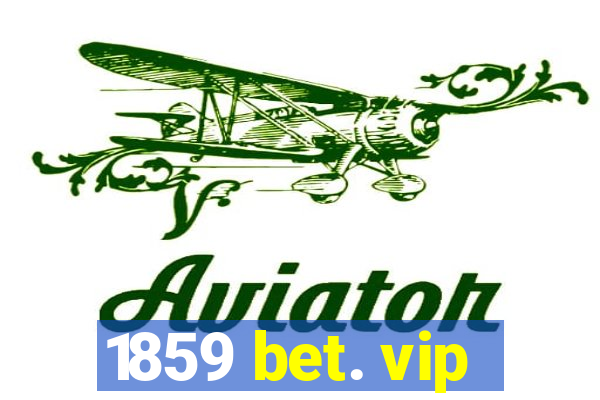 1859 bet. vip